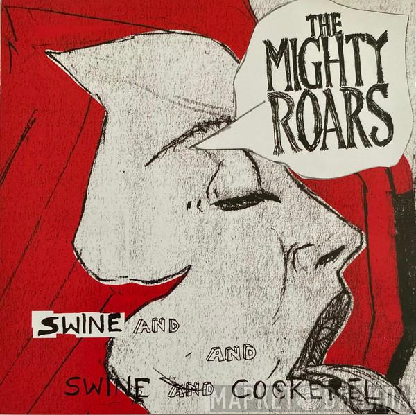 The Mighty Roars - Swine And Cockerel