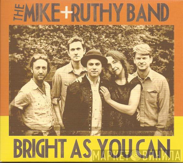 The Mike + Ruthy Band - Bright As You Can