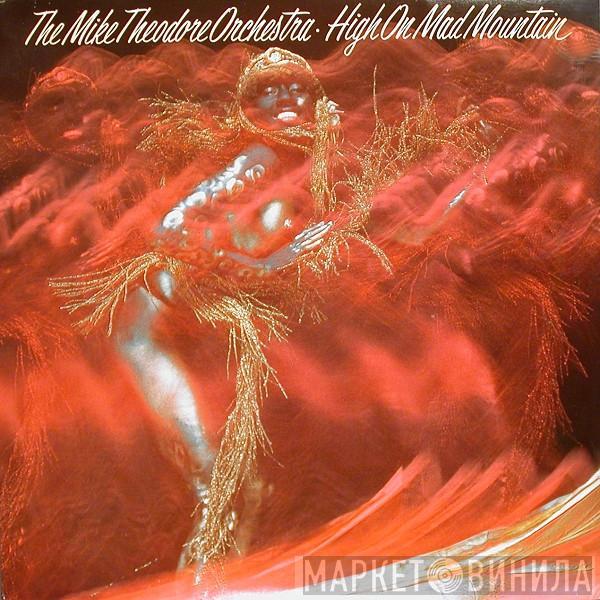  The Mike Theodore Orchestra  - High On Mad Mountain