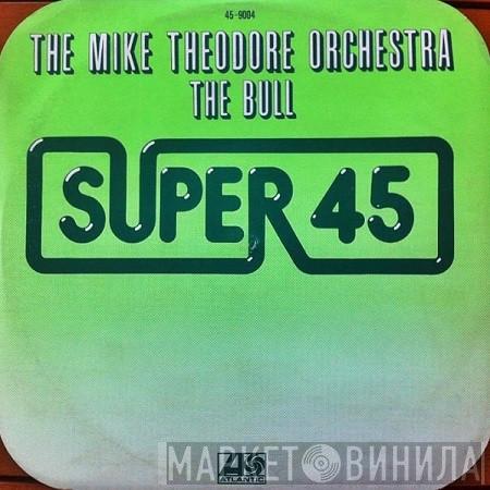 The Mike Theodore Orchestra - The Bull