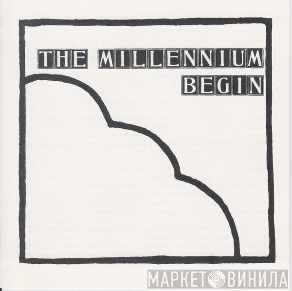  The Millennium  - Begin