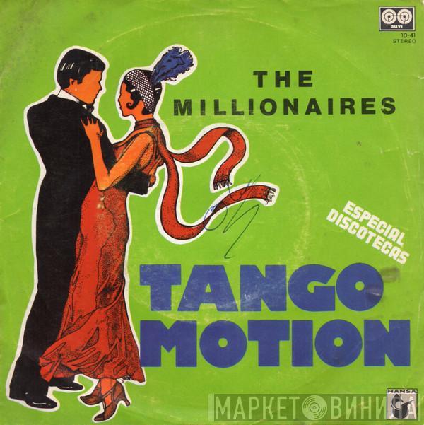 The Millionaires  - Tango Motion