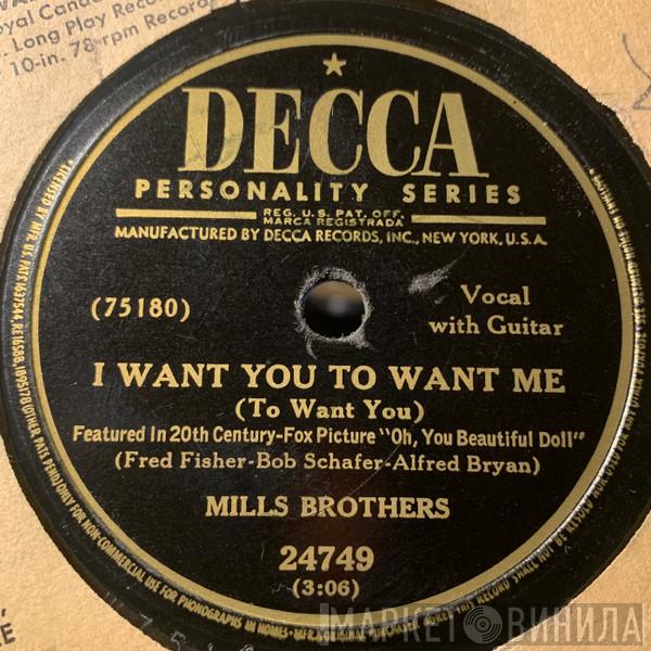 The Mills Brothers - I Want You To Want Me / Who'll Be The Next One