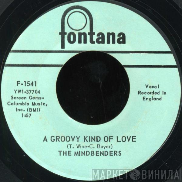  The Mindbenders  - A Groovy Kind Of Love / Love Is Good