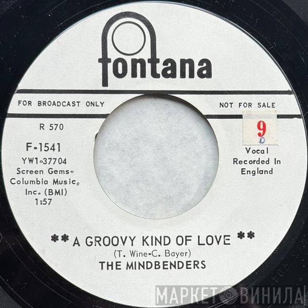  The Mindbenders  - A Groovy Kind Of Love / Love Is Good