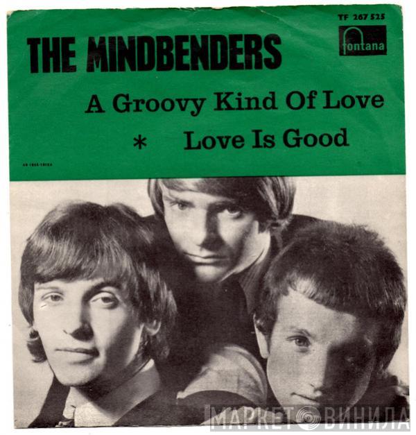  The Mindbenders  - A Groovy Kind Of Love / Love Is Good