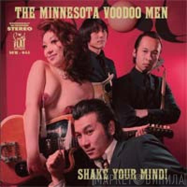 The Minnesota Voodoo Men - Shake Your Mind!