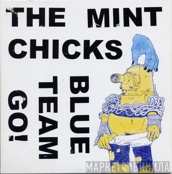 The Mint Chicks - Blue Team Go!