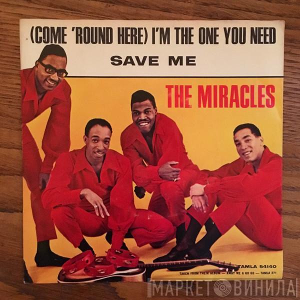  The Miracles  - (Come 'Round Here) I'm The One You Need