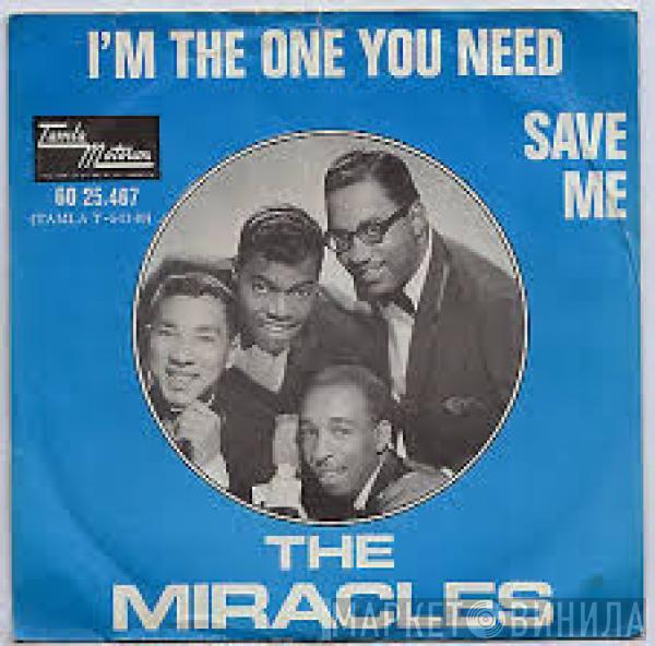  The Miracles  - I'm The One You Need / Save Me
