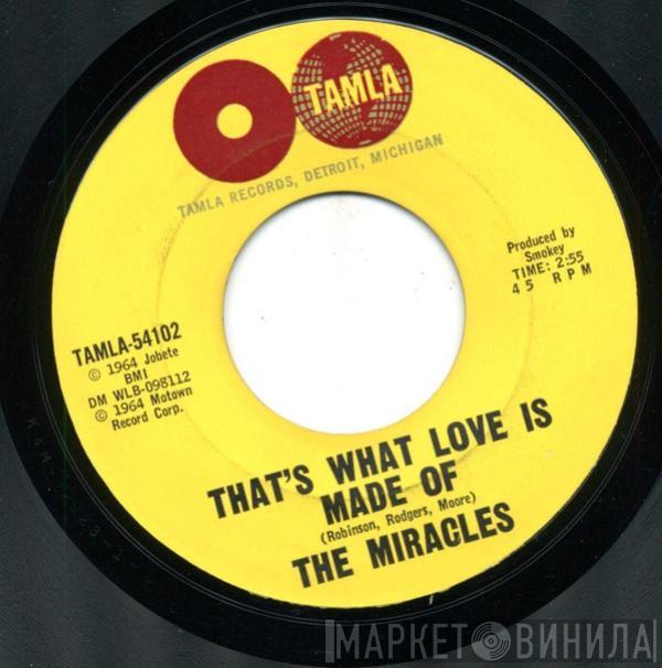  The Miracles  - That's What Love Is Made Of / Would I Love You