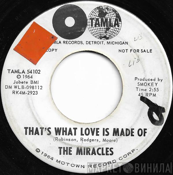 The Miracles  - That's What Love Is Made Of / Would I Love You