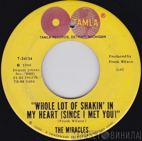  The Miracles  - Whole Lot Of Shakin' In My Heart (Since I Met You) / Oh Be My Love