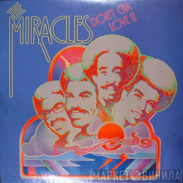  The Miracles  - Don't Cha Love It