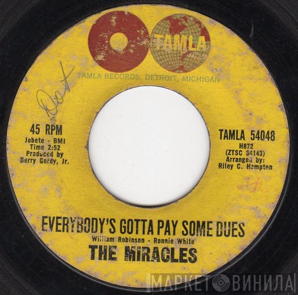 The Miracles - Everybody's Gotta Pay Some Dues / I Can't Believe