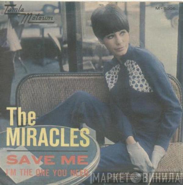 The Miracles - Save Me / I'm The One You Need