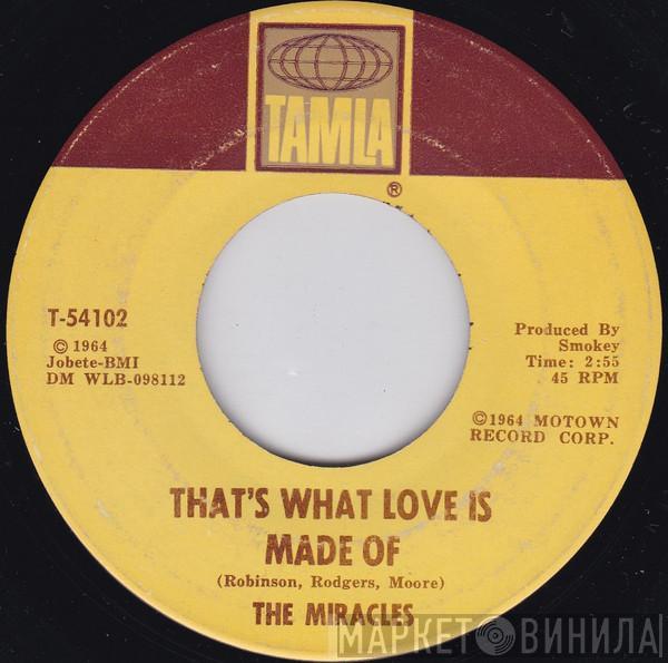 The Miracles - That's What Love Is Made Of / Would I Love You