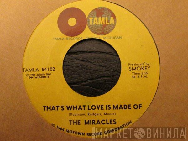 The Miracles - That's What Love Is Made Of / Would I Love You