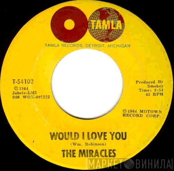 The Miracles - That's What Love Is Made Of / Would I Love You