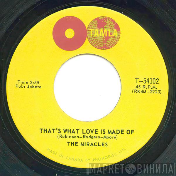  The Miracles  - That's What Love Is Made Of