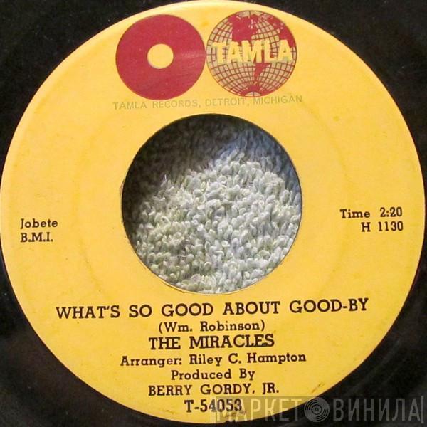 The Miracles - What's So Good About Good-By / I've Been Good To You