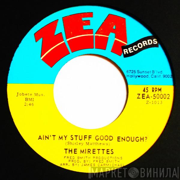 The Mirettes - Ain't My Stuff Good Enough