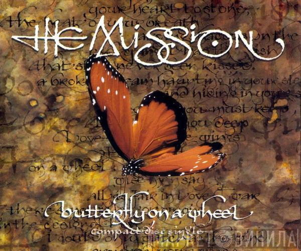  The Mission  - Butterfly On A Wheel