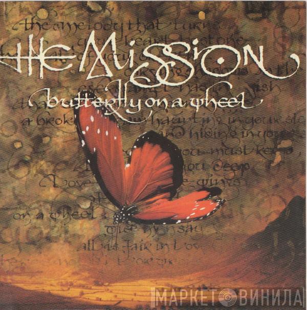 The Mission - Butterfly On A Wheel
