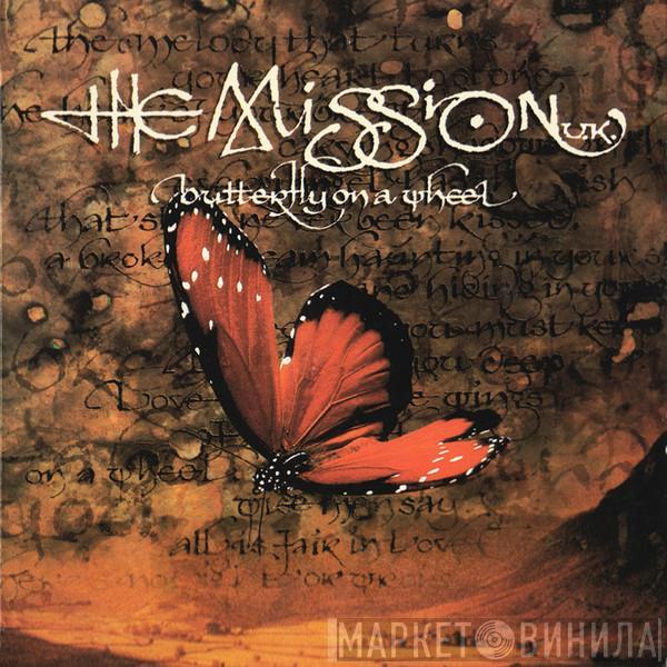 The Mission  - Butterfly On A Wheel