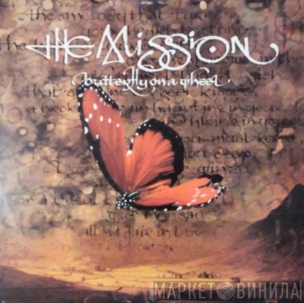 The Mission - Butterfly On A Wheel