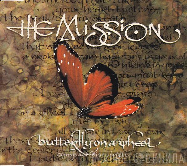  The Mission  - Butterfly On A Wheel