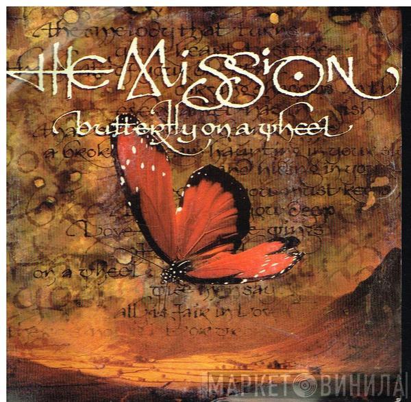  The Mission  - Butterfly On A Wheel