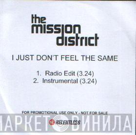 The Mission District - I Just Don't Feel The Same