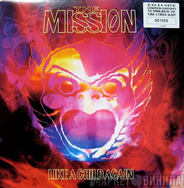 The Mission - Like A Child Again