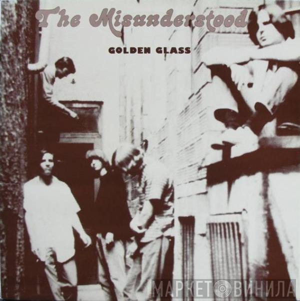 The Misunderstood - Golden Glass