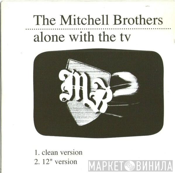 The Mitchell Brothers - Alone With The TV