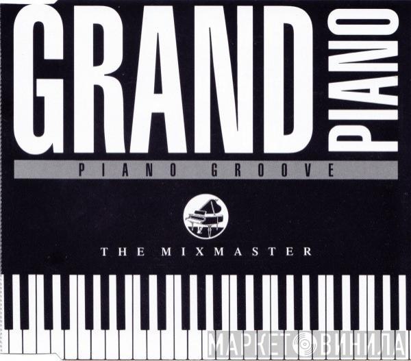  The Mixmaster  - Grand Piano / Piano Groove
