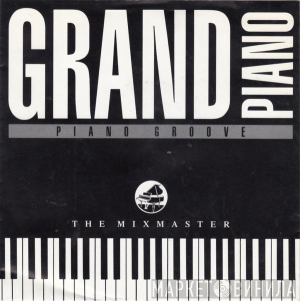 The Mixmaster - Grand Piano