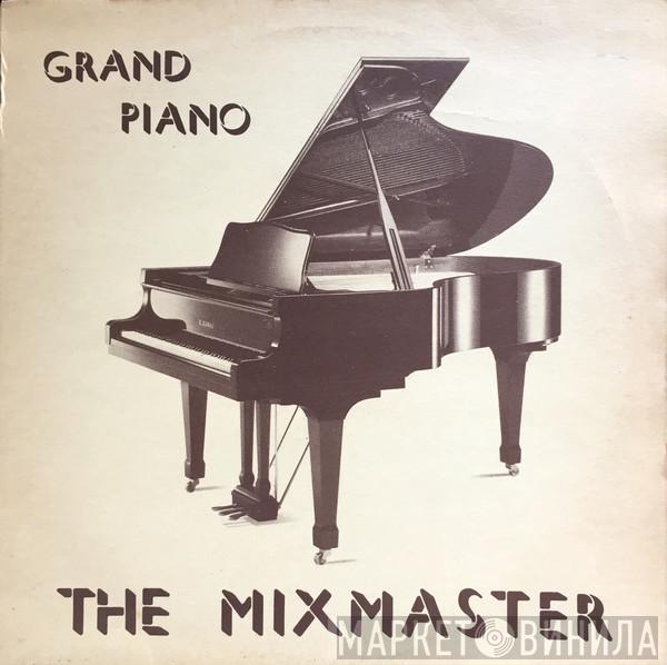The Mixmaster - Grand Piano