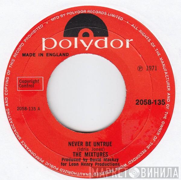 The Mixtures - Never Be Untrue