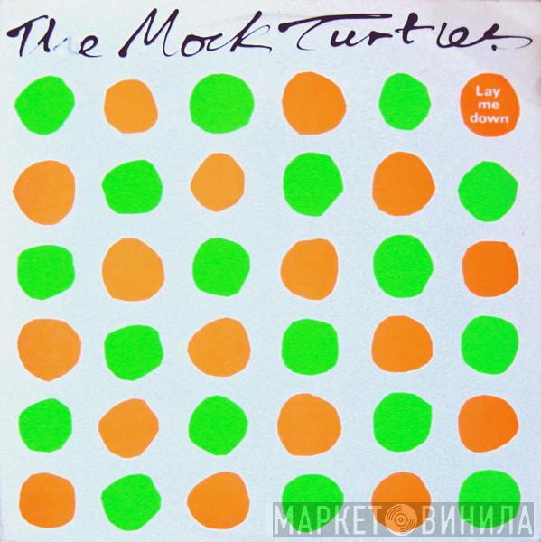The Mock Turtles - Lay Me Down