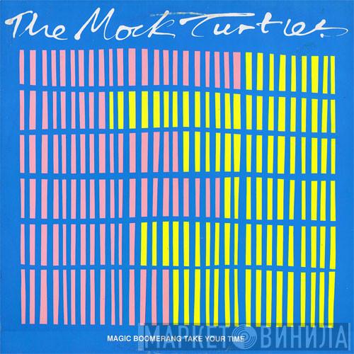 The Mock Turtles - Magic Boomerang / Take Your Time
