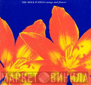  The Mock Turtles  - Strings And Flowers