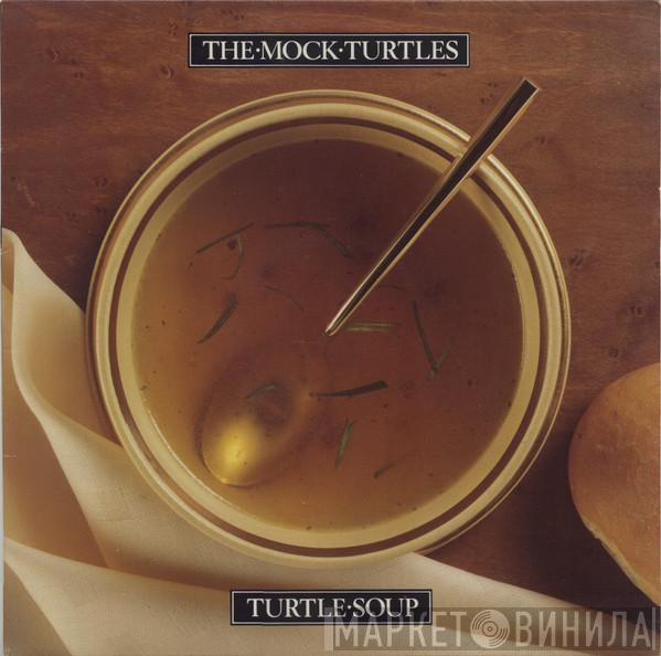  The Mock Turtles  - Turtle Soup
