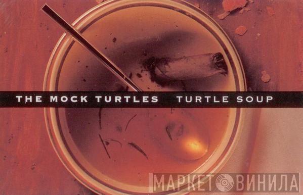  The Mock Turtles  - Turtle Soup