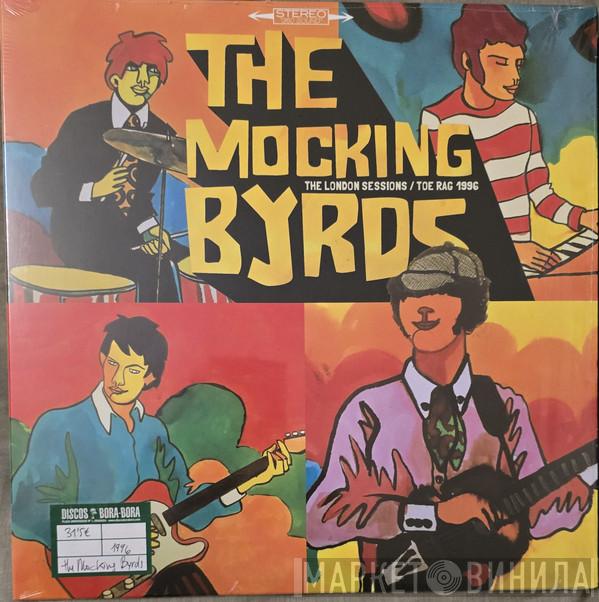 The Mocking Byrds - The London Sessions / Toe Rag 1996