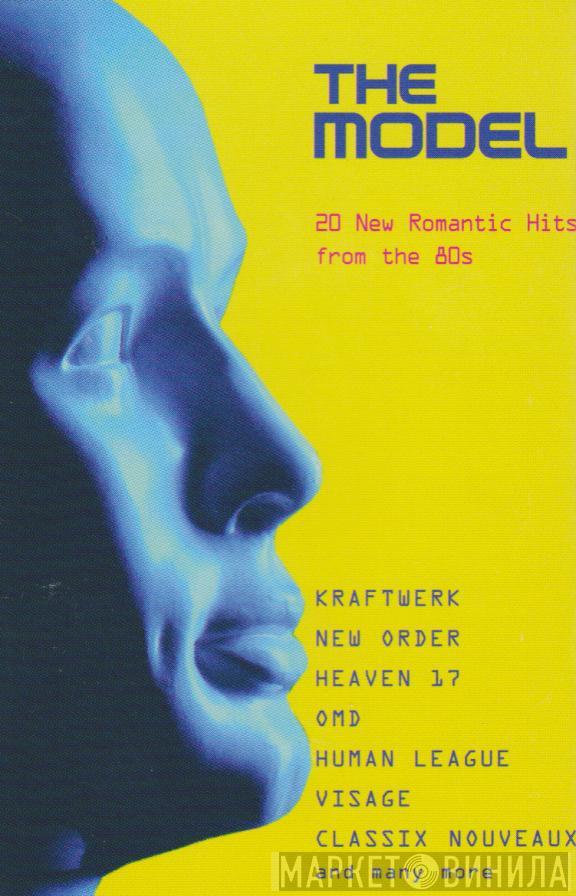  - The Model - 20 New Romantic Hits From The 80s