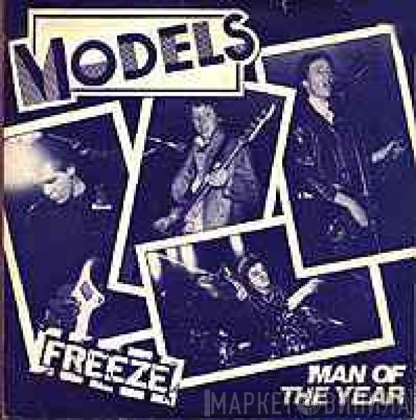 The Models - Freeze / Man Of The Year