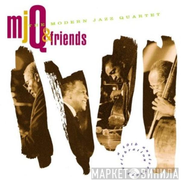 The Modern Jazz Quartet - MJQ & Friends (A 40th Anniversary Celebration)