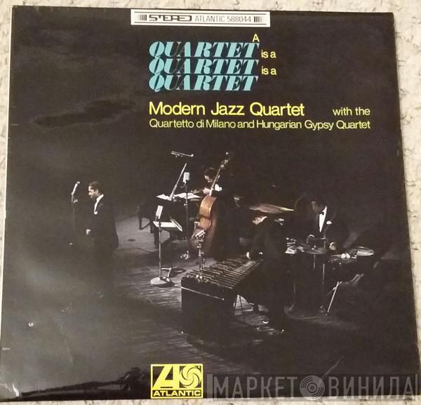 The Modern Jazz Quartet, Quartetto Di Milano, The Hungarian Gypsy Quartet - A Quartet Is A Quartet Is A Quartet